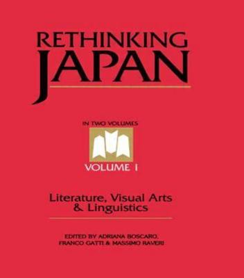 Rethinking Japan : Literature, Visual Arts & Linguistics, Hardcover by Boscar...