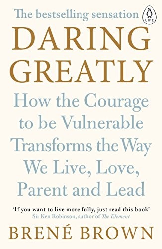 Daring Greatly: How the Courage to Be ..., Brown, Brené