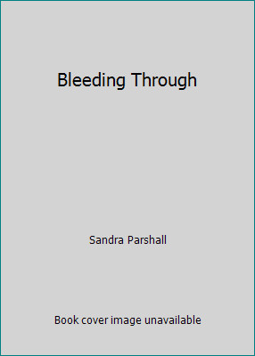 Bleeding Through by Sandra Parshall
