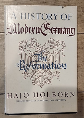 A History of Modern Germany: The Reformation by Hajo Holborn 1976 HC w/DJ
