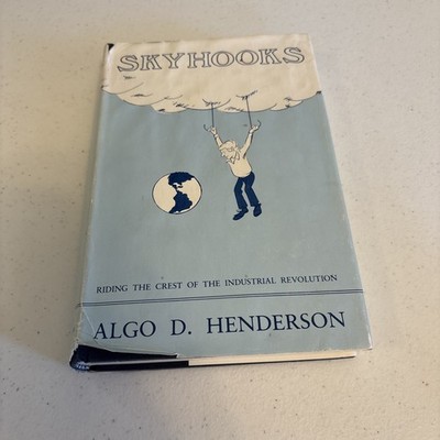 Skyhooks riding the crest of the industrial revolution algo D. Henderson Hardcov