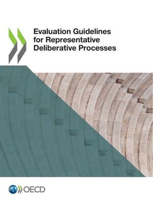 Evaluation guidelines for representative deliberative processes by Organisation 