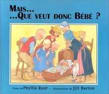 Mais que veut donc bebe von Root, Phyllis, Barton, Jill | Buch | Zustand gut