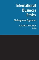 International Business Ethics Challenges And Approaches Georges Enderle Buch