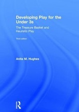 Developing Play for the Under 3s : The Treasu...
