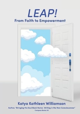 Katya Kathleen Williamson Leap! From Faith to Empowerment (Paperback)