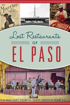 NEW The History Press Lost Restaurants of El Paso, TX 9781467144872 American Pal
