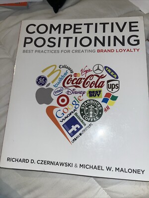 Competitive Positioning: Best Practices for Creating Brand Loyalty