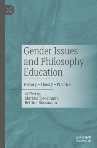 Gender Issues and Philosophy Education : History - Theory - Practice by ...