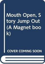 Mouth Open, Story Jump Out (A Magnet book) By Grace Hallworth