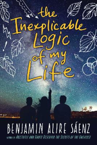 Thumbnail - The Inexplicable Logic Of My Life By Benjamin Alire Sáenz