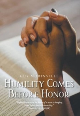 Morinville - Humility Comes Before Honor - New hardback or cased book  - X555z
