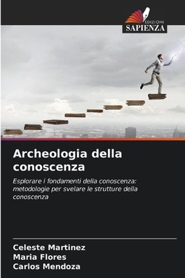 Archeologia della conoscenza by Celeste Martinez Paperback Book
