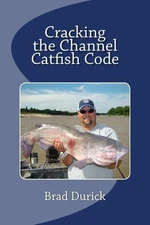 Cracking The Channel Catfish Code by Durick