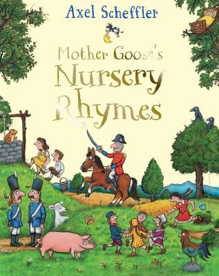 Mother Goose's Nursery Rhymes, Axel Scheffler,  Ha