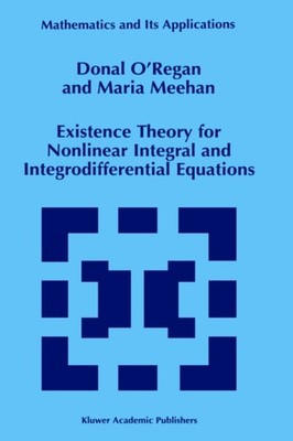 O'Regan - Existence Theory for Nonlinear Integral and Integrodifferent - X555z