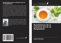 Rendimiento De La Industria Del Té En Bangladesh Golam Mostafa Taschenbuch 2024