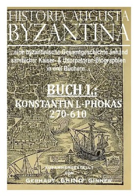 gerhart ginner | HISTORIA AUGUSTA BYZANTINA Buch I. | Taschenbuch | Deutsch