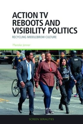 Action TV Reboots and Visibility Politics: Recycling Middlebrow Culture