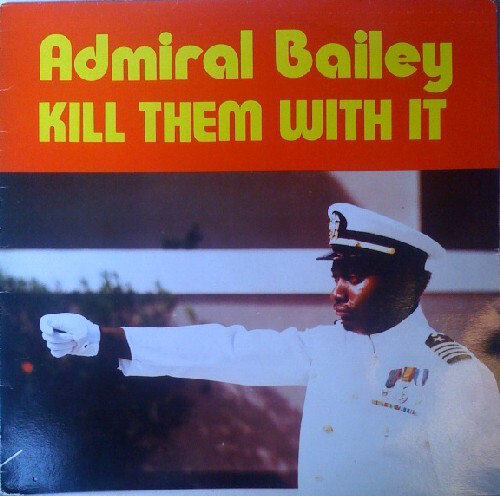 Admiral Bailey - Kill Them With It (LP)
