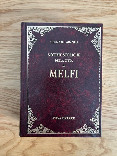 NOTIZIE STORICHE DELLA CITTA' DI MELFI DI GENNARO ARANEO EDITRICE ATESA 1987