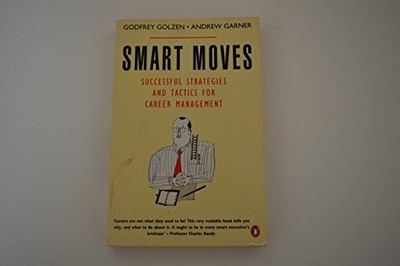 Smart Moves: Successful Strategies And Tactics Fo... by Garner, Andrew Paperback