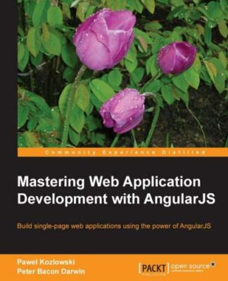 Mastering Web Application Development with AngularJS by 