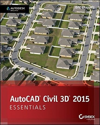 AUTOCAD CIVIL 3D 2015 ESSENTIALS: AUTODESK OFFICIAL PRESS By Eric Chappell Mint