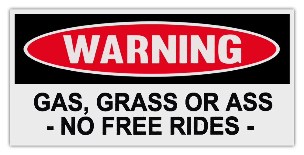 Funny Spanish Bumper Sticker – Gas, Grass Or Ass – No Free Rides, 6x3 Vinyl