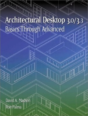 ARCHITECTURAL DESKTOP 3.0/3.3 By David A. Madsen & Ron Palma Excellent Condition