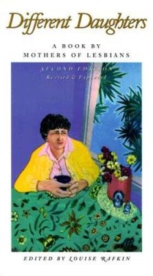 Different Daughters: A Book by Mothers of Lesbians - Paperback - VERY GOOD