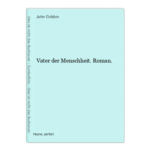 Vater der Menschheit. Roman. Gribbin, John: - Bild 1 von 1