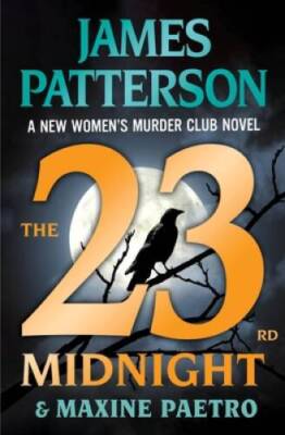 The 23rd Midnight: If You Havent Read the Womens Murder Club, Start Her - GOOD