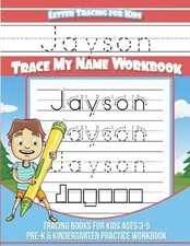 Jayson Letter Tracing for Kids Trace My Name Workbook: Tracing Books for Kids Ag