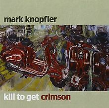 Kill to Get Crimson von Knopfler,Mark | CD | Zustand gut