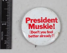1972 Edmund Muskie Don't You Feel Better Already Presidential Campaign Pinback 