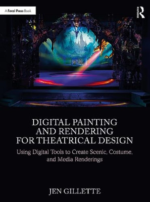 Digital Painting and Rendering for Theatrical Design: U - Paperback NEW Gillette