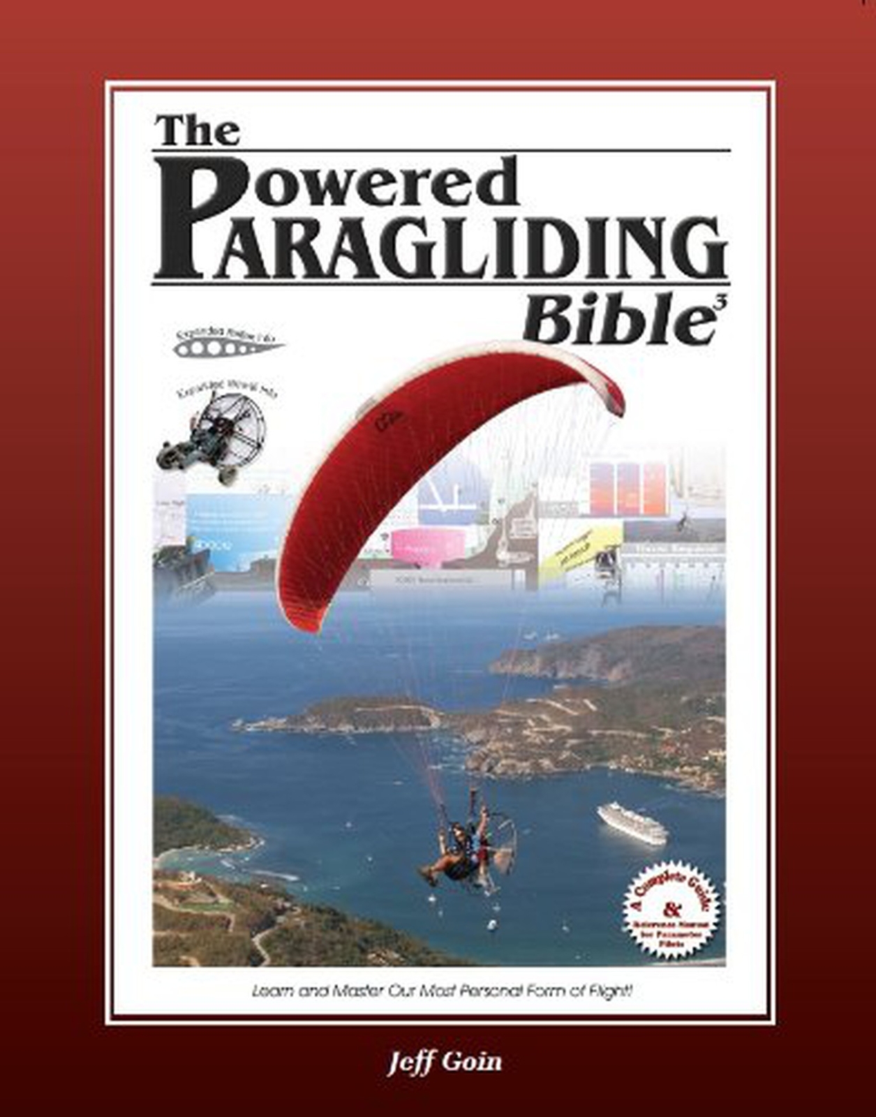 The Powered Paragliding Bible 3 A Complete Guide and Reference for