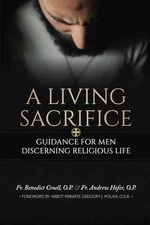 A Living Sacrifice: Guidance for Men - Paperback, by Croell O.P. Fr. - Good
