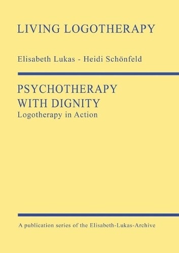Thumbnail - Elisabeth Lukas Heidi Schönfeld Psychotherapy With Dignity