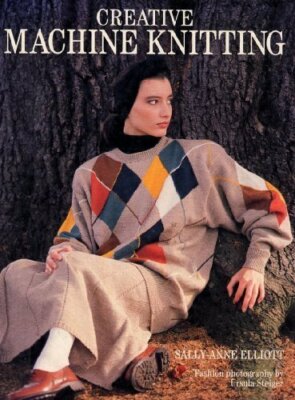 Creative Machine Knitting by Elliot, Sally-Anne Hardback Book The Fast Free