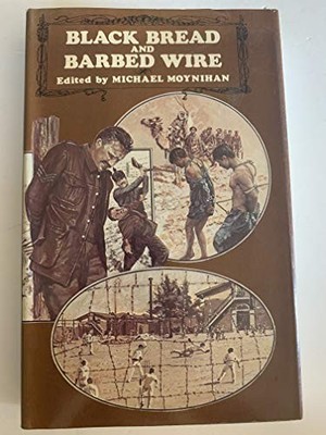 Black Bread and Barbed Wire: Prison..., Moynihan, Micha