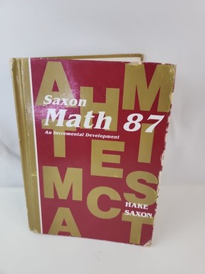 Saxon Math 87: An Incremental Development Hake & Saxon 1999 Hardcover