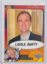 REP. ADAM SCHIFF “LIDDLE SHIFTY” NICKNAMES BY DONALD J. TRUMP 2020 DECISION CARD