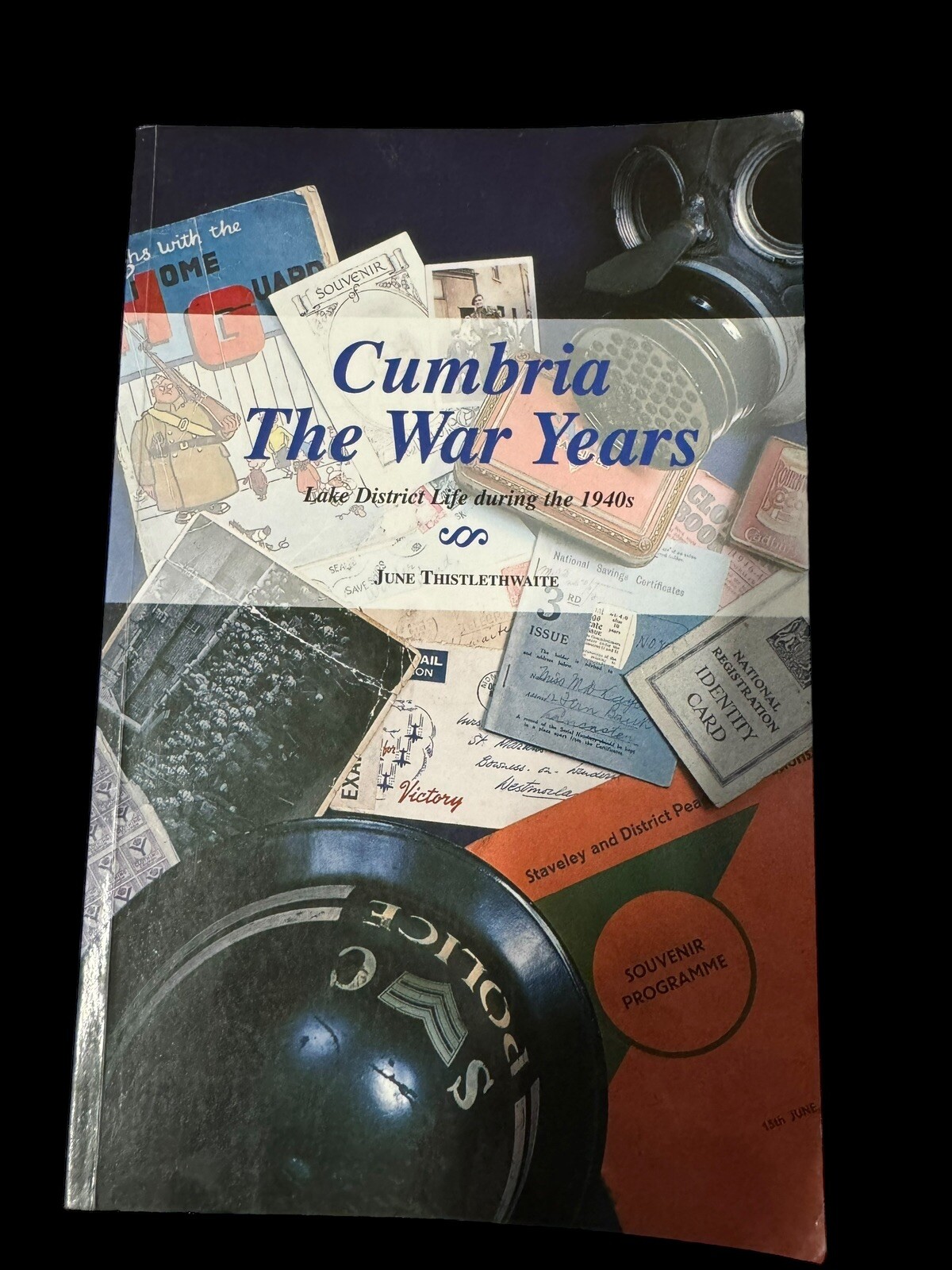 Cumbria the War Years: Lake District Life, Thistlethwaite, June SIGNED PB BOOK
