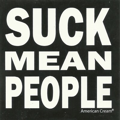 Suck Mean People American Cream Co. Limited Edition Sticker