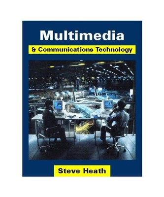 Multimedia and Communications Technology, Heath, Steve