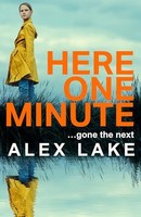 Alex Lake - Here One Minute - Paperback - G245Z