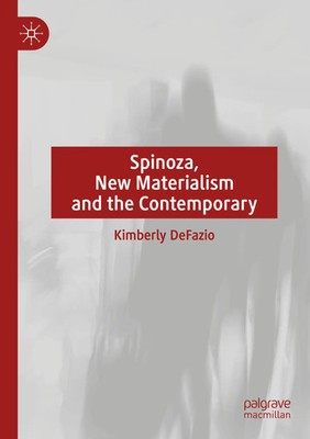 Kimberly Defazio | Spinoza, New Materialism and the Contemporary | Taschenbuch