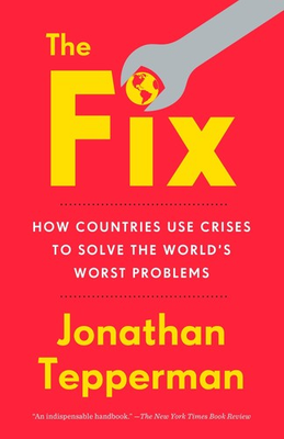 #ad The Fix: How Countries Use Crises to Solve the World#x27;s Worst Problems pape... $6.33